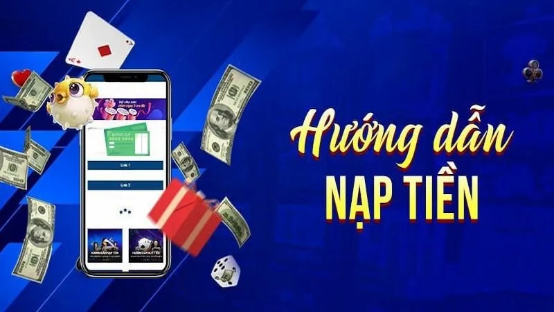 4 bước nạp tiền nổ hũ siêu dễ dàng bằng ví điện tử