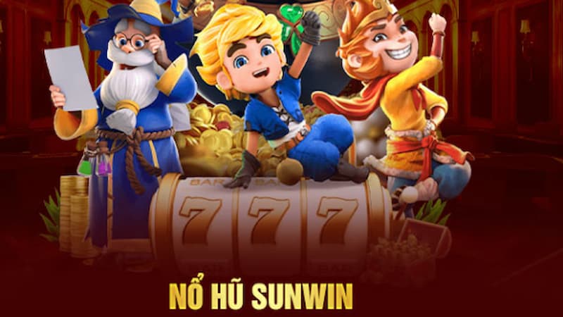 Đôi nét tổng quan về sảnh Nổ Hũ SUNWIN Đôi nét tổng quan về sảnh Nổ Hũ SUNWIN